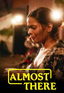 Almost There (2025) Hindi UnRated Short Films
