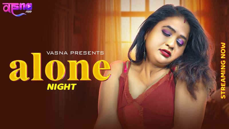 Alone Night (2026) Hindi Vasna Short Films