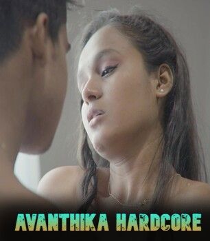 Avanthika Hardcore (2025) Hindi Xtreme Short Films