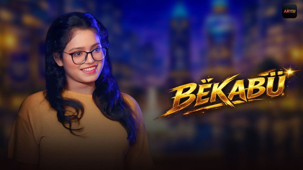 Bekabu (2026) Hindi Season 1 Episodes 4 To 5 Akkuott WEB Series