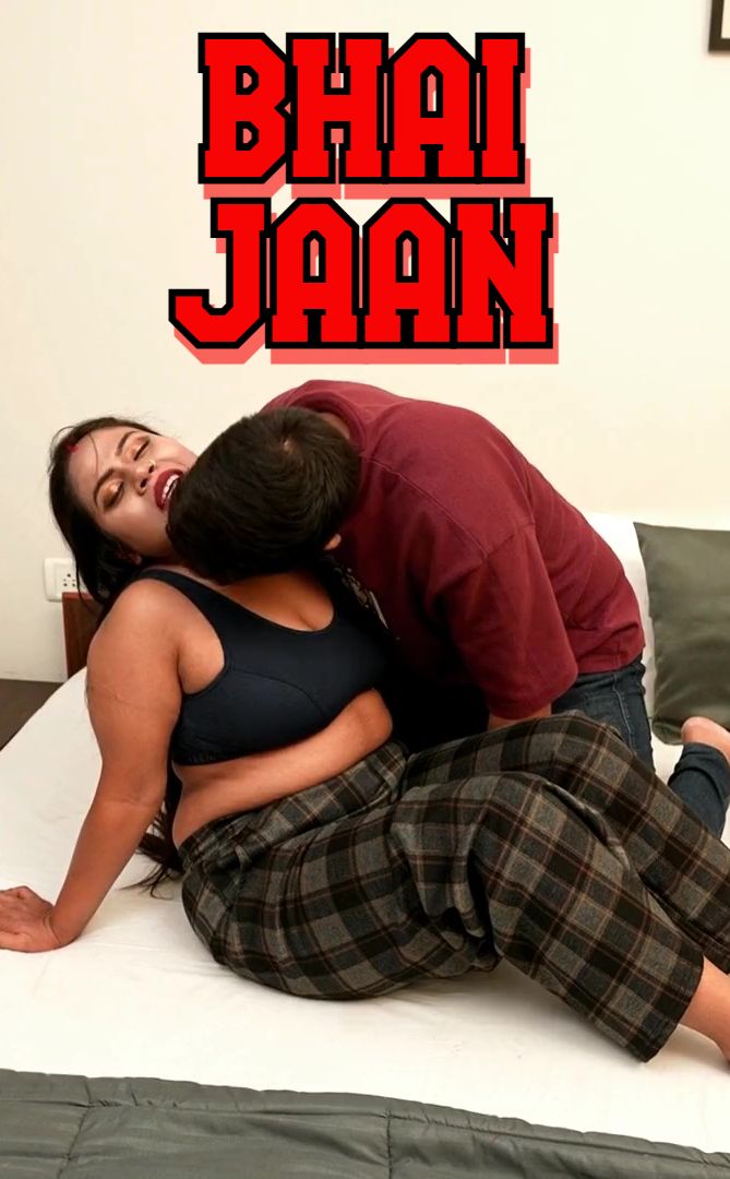 Bhai Jaan (2025) Hindi IndianXXXGirls Short Films