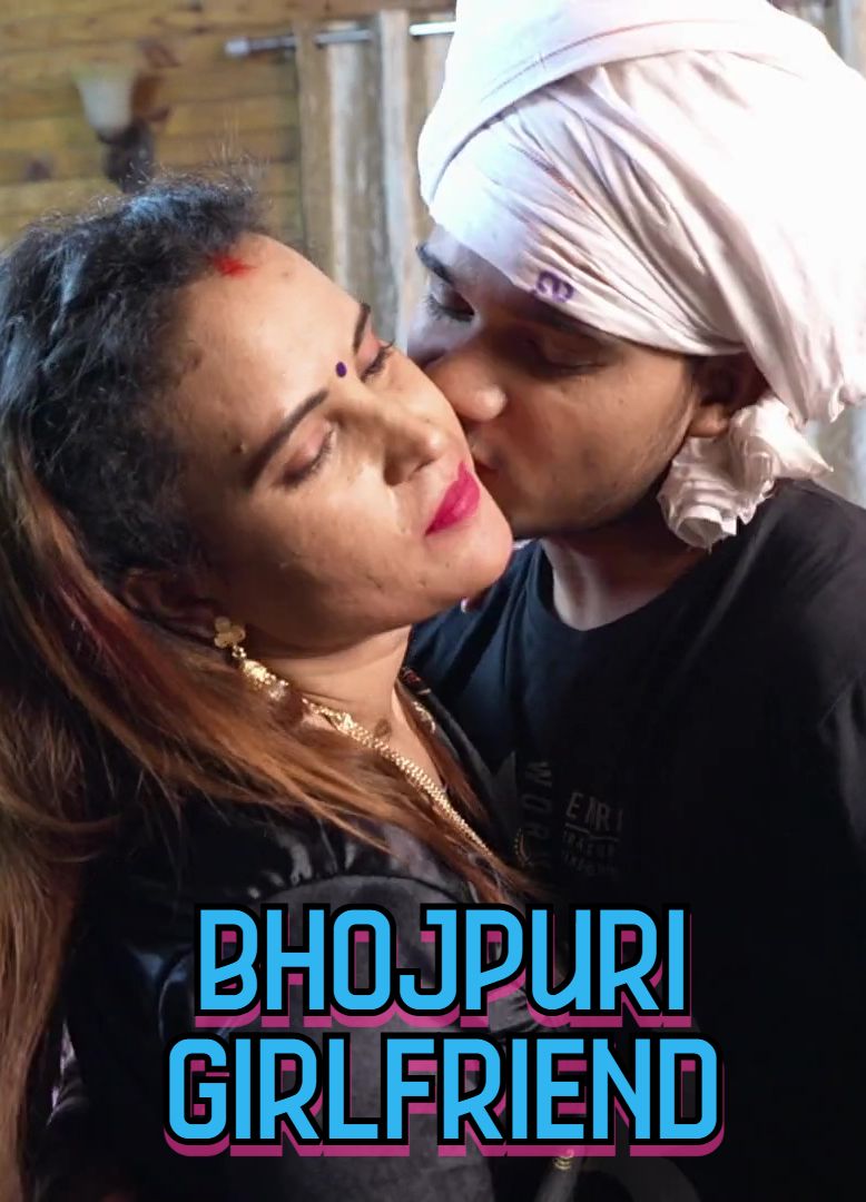 Bhojpuri Girlfriend (2025) Hindi Uncut Short Films