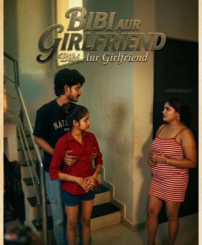 Bibi Aur Girlfriend (2026) Hindi Uncut Short Films