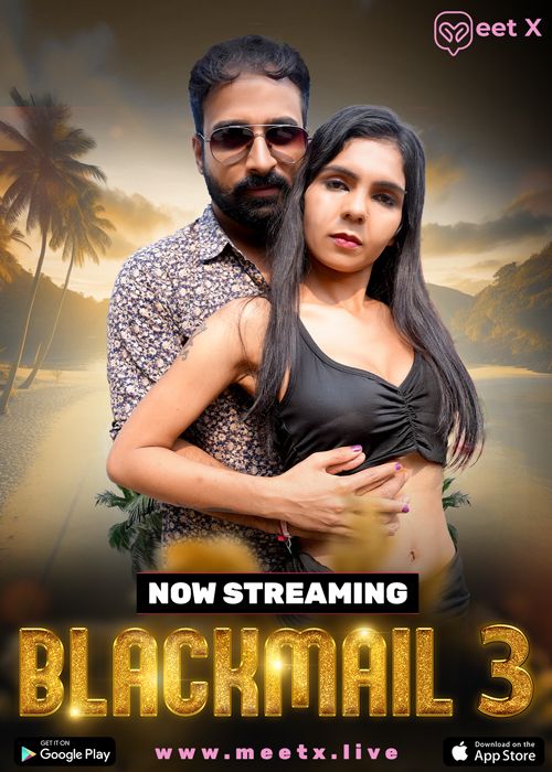 Blackmail (2025) Hindi Season 01 Episodes 03 MeetX WEB Series