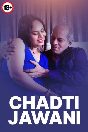 Chadti Jawani (2025) Hindi Uncut Short Films