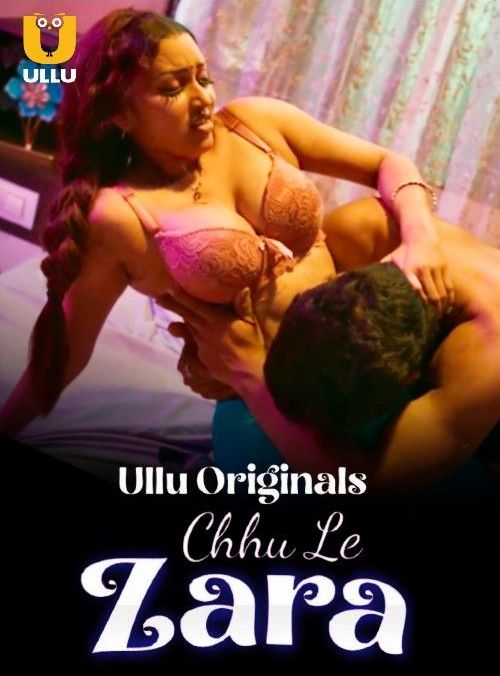 Chhu Le Zara (2025) Hindi Season 01 Part 02 ULLU WEB Series