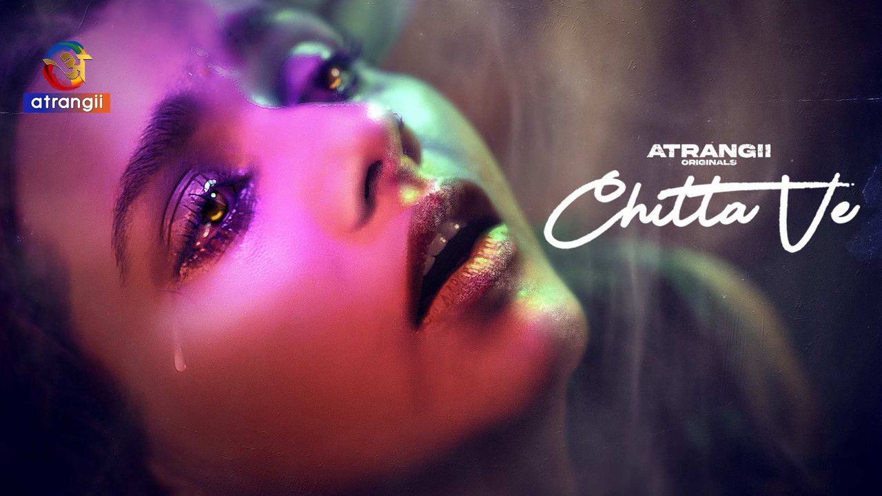 Chitta Ve (2025) Hindi Season 01 Complete Atrangii WEB Series