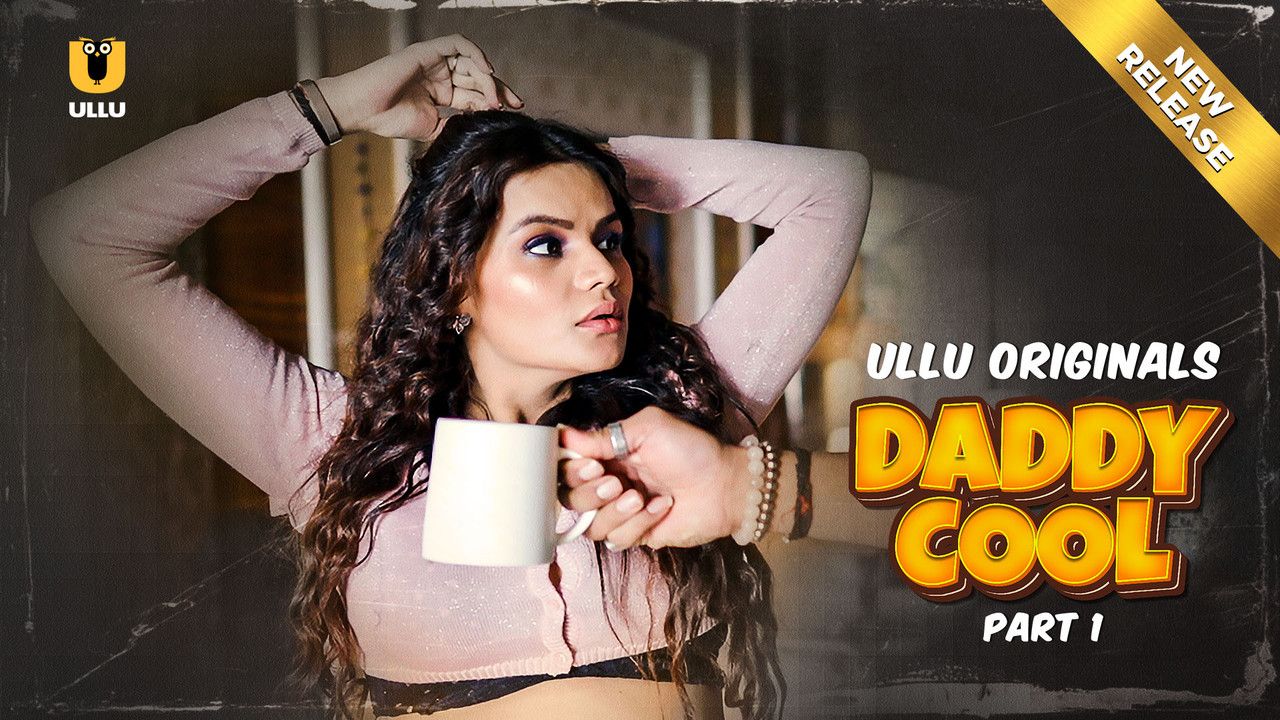 Daddy Cool (2025) Hindi Season 01 Part 01 ULLU WEB Series