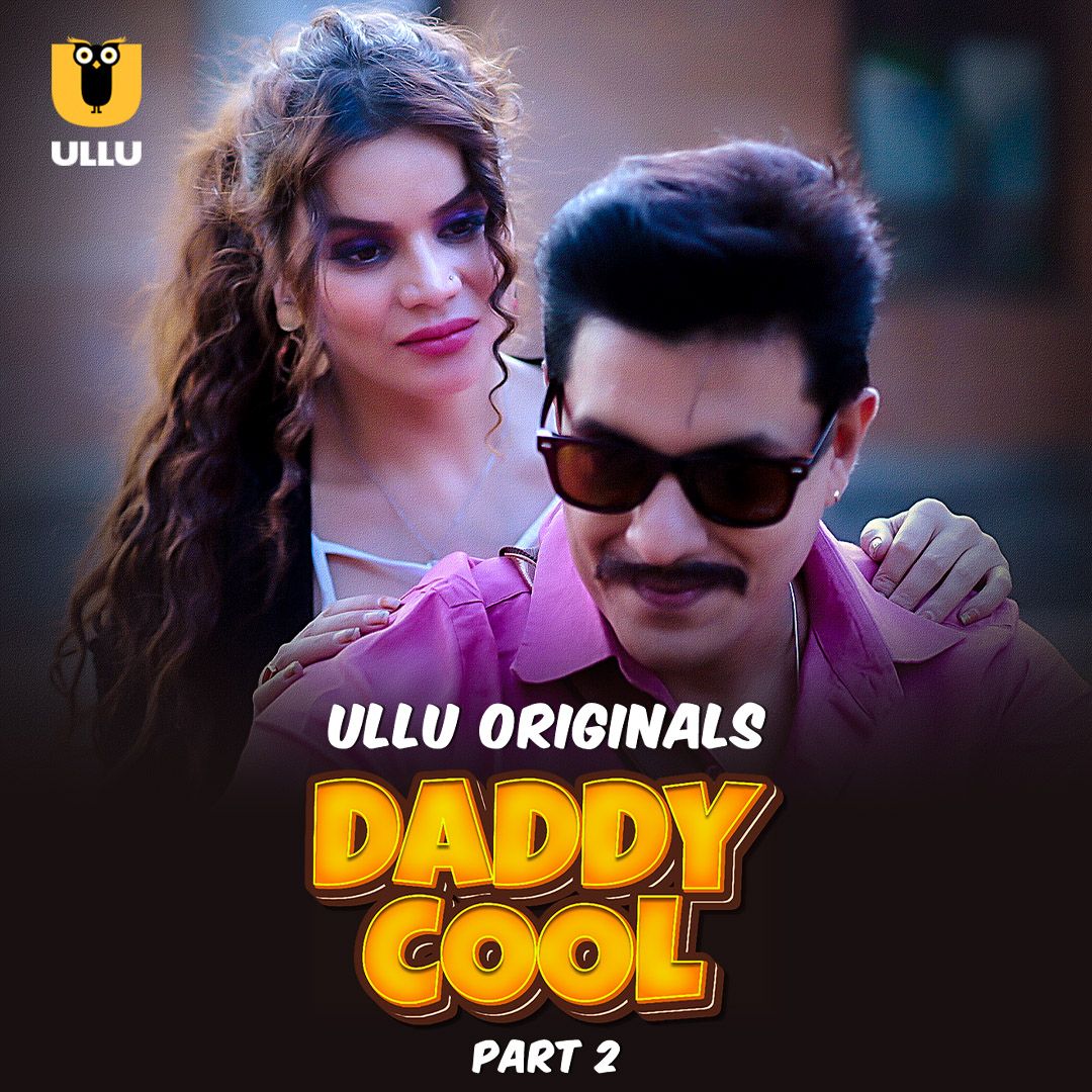 Daddy Cool (2025) Hindi Season 01 Part 02 ULLU WEB Series