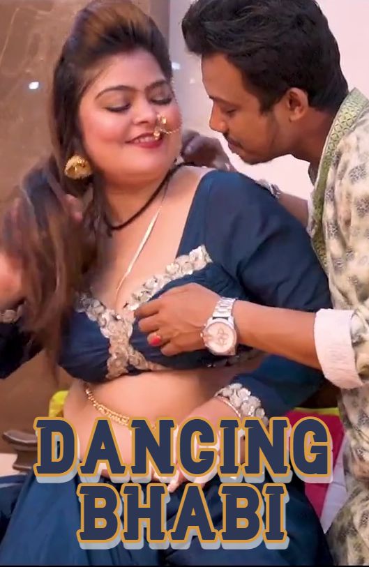 Dancing Bhabi (2025) Hindi WebSex Short Films