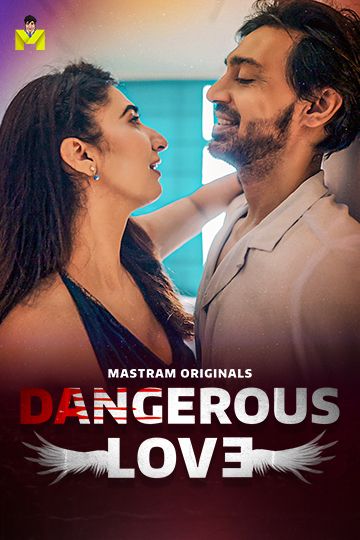 Dangerous Love (2025) Hindi Season 01 Episodes 1 To 3 Mastram WEB Series