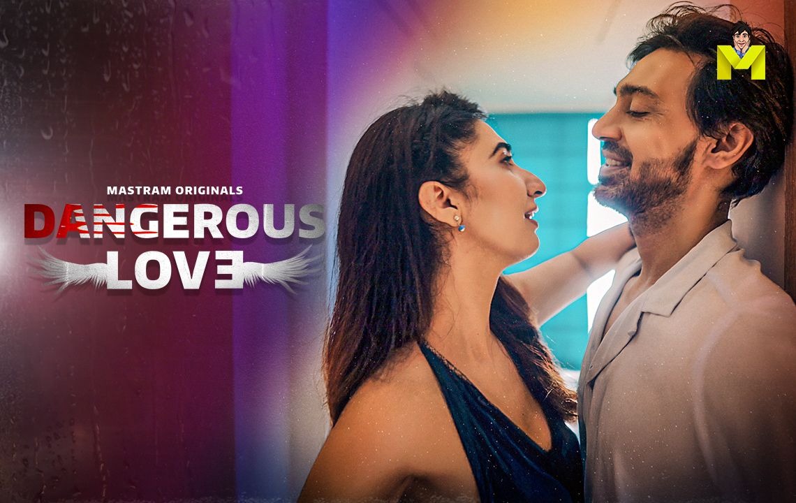 Dangerous Love (2025) Hindi Season 01 Episodes 1 To 3 Mastram WEB Series