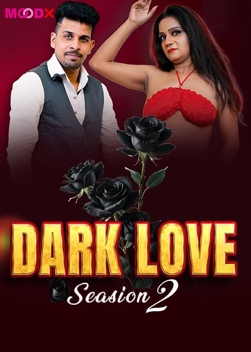 Dark Love (2025) Hindi Season 02 Episodes 01 Moodx WEB Series