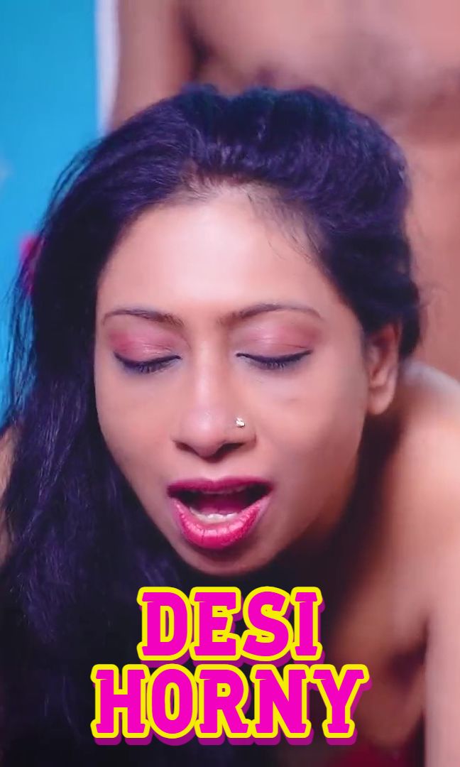 Desi Horny (2025) Hindi BindasTimes Short Films