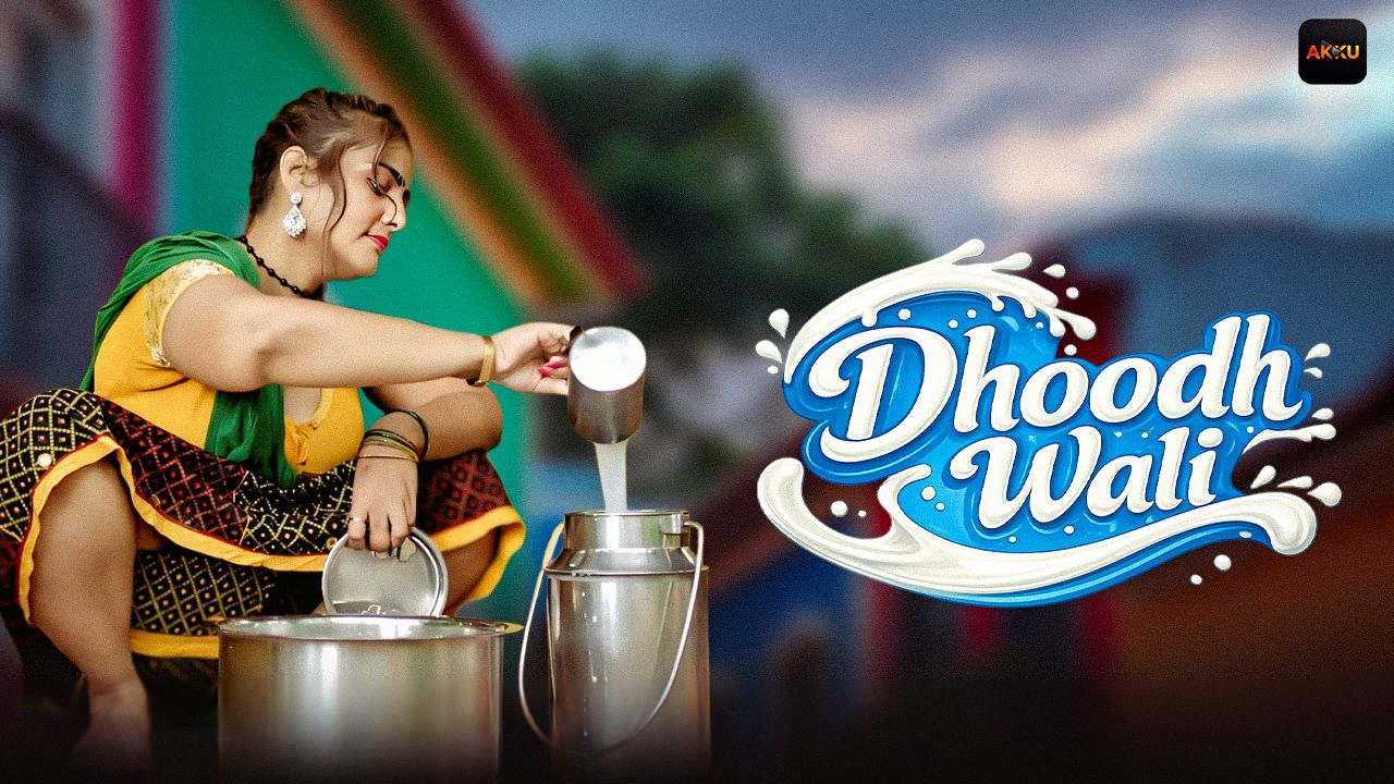 Dhoodh Wali (2026) Hindi Season 1 Complete Akkuott WEB Series