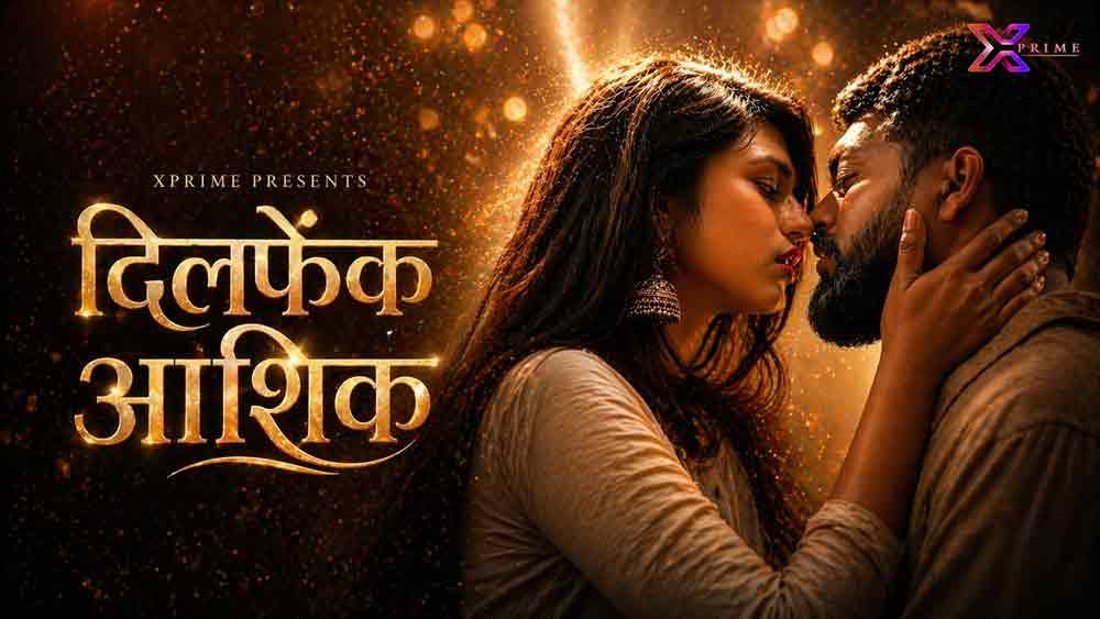 Dilfek Aashiq (2026) Hindi Xprime Short Films