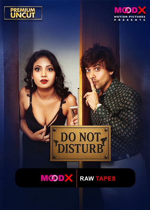 Do Not Disturb BTS (Raw Tape) (2025) Hindi MoodX Short Films