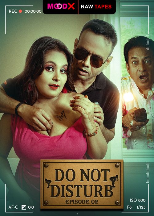 Do Not Disturb BTS (Raw Tape) (2025) Hindi Season 01 Episodes 02 Moodx WEB Series