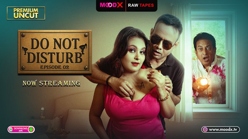 Do Not Disturb BTS (Raw Tape) (2025) Hindi Season 01 Episodes 02 Moodx WEB Series