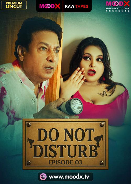 Do Not Disturb BTS (Raw Tape) (2025) Hindi Season 01 Episodes 03 Moodx WEB Series