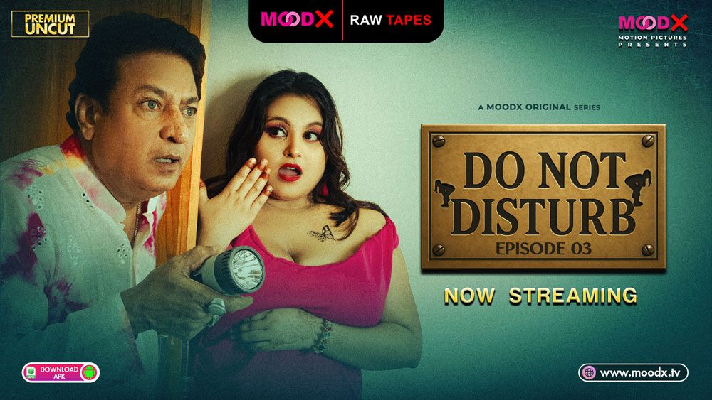 Do Not Disturb BTS (Raw Tape) (2025) Hindi Season 01 Episodes 03 Moodx WEB Series