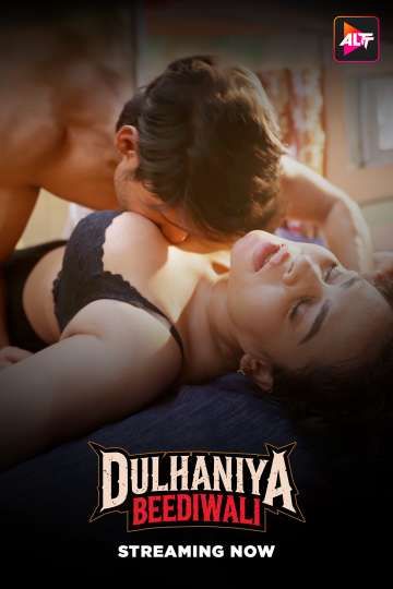 Dulhaniya Beediwali (2025) Hindi Season 01 Episodes 1 To 4 Added AltBalaji WEB Serie