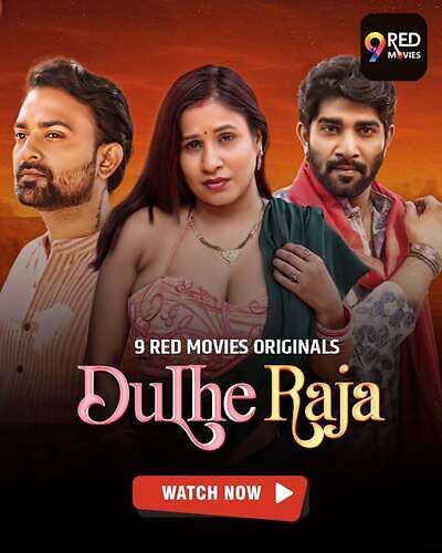 Dulhe Raja (2025) Hindi Season 01 Epi 03 TO 04 9RedMovies WEB Series