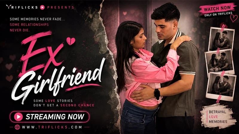 Ex Girlfriends (2026) Hindi Triflicks Short Films