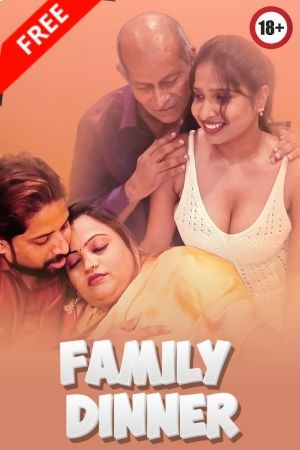 Family Dinner (2025) Hindi Uncut Short Films