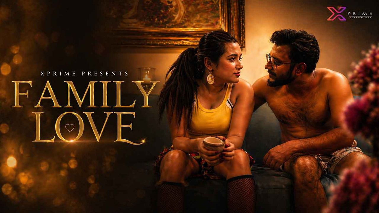 Family Love (2026) Hindi Xprime Short Films