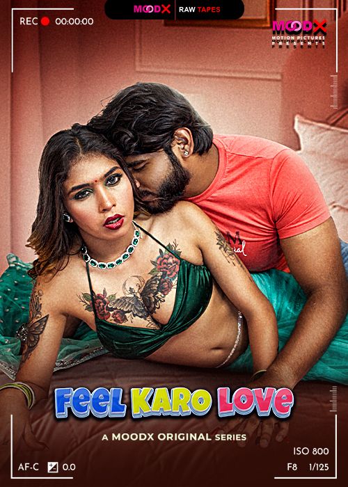 Feel Karo Love BTS (Raw Tape) (2025) Hindi MoodX Short Films