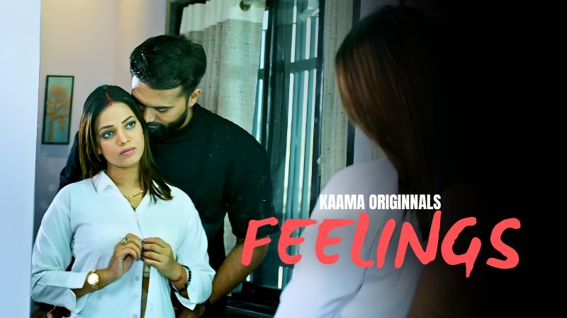Feelings (2026) Hindi Season 1 Episodes 1 Kaama WEB Series