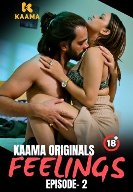Feelings (2026) Hindi Season 1 Episodes 2 Kaama WEB Series