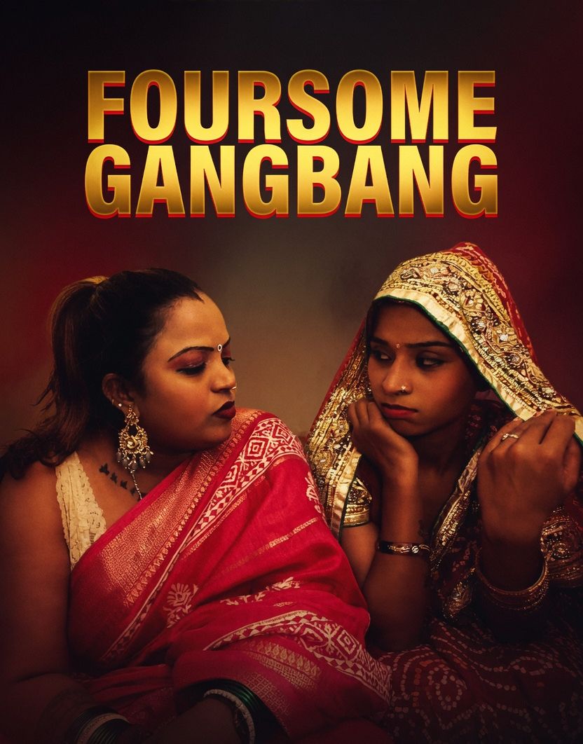 Foursome Gangbang (2026) Hindi Uncut Short Films