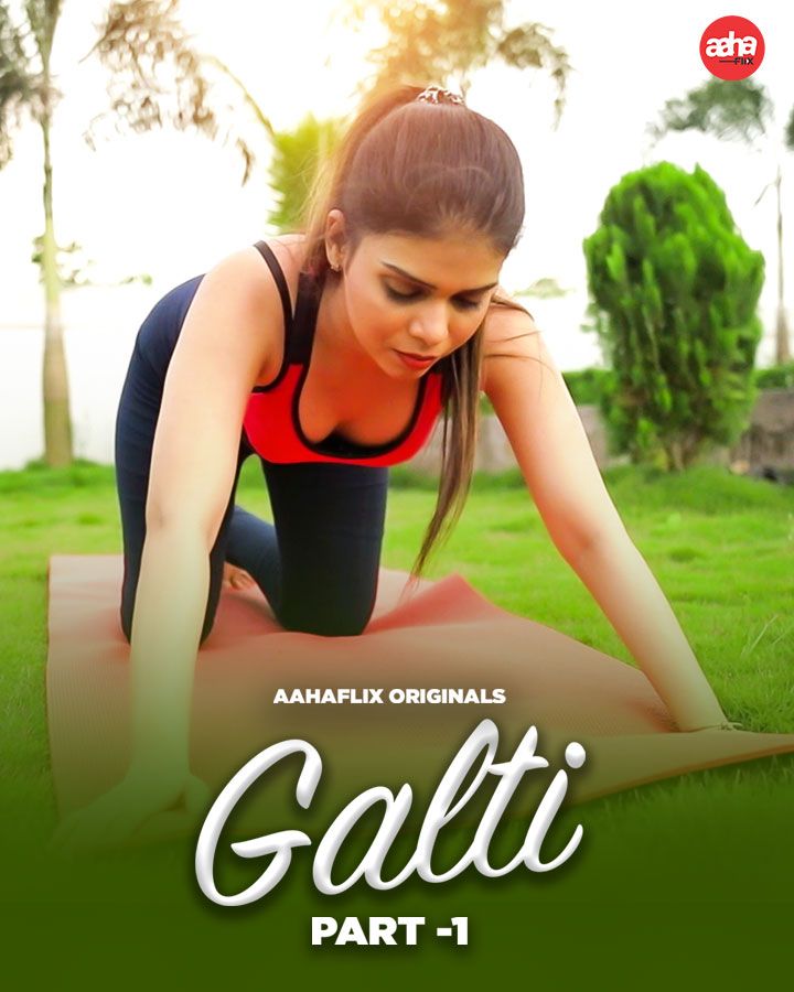 Galti (2024) Season 1 Part 1 AahaFlix Web Series