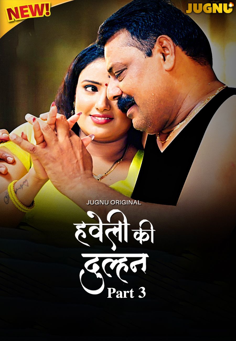 Haveli Ki Dulhan (2025) Hindi Season 01 Part 03 Jugnu WEB Series