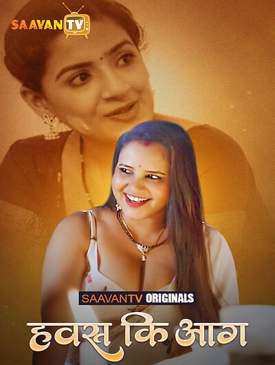 Hawas Ki Aag (2025) Hindi Season 01 Episodes 02 SaavanTv WEB Series