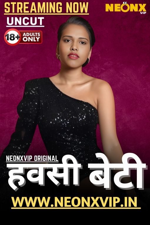 Hawasi Beti (2025) Hindi NeonX Short Films