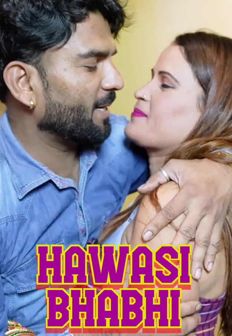 Hawasi Bhabhi (2025) Hindi Uncut Short Films
