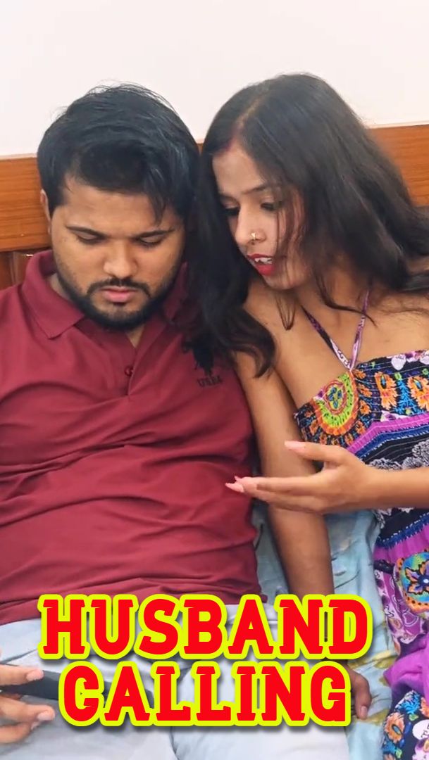 Husband Calling (2025) Hindi Uncut Short Films