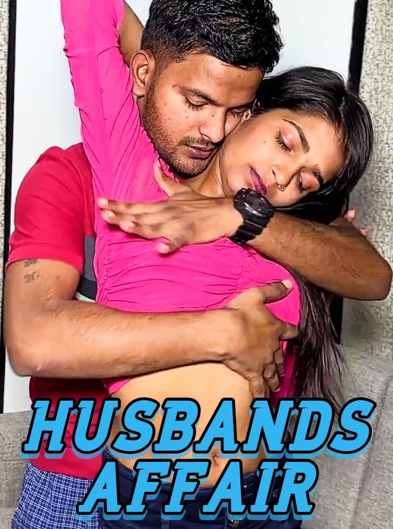 Husbands Affair (2025) Hindi Uncut Short Films