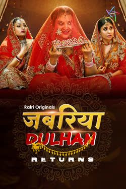 Jabariya Dulhan Returns (2025) Hindi Season 1 Episodes 1 To 4 Ratri WEB Series