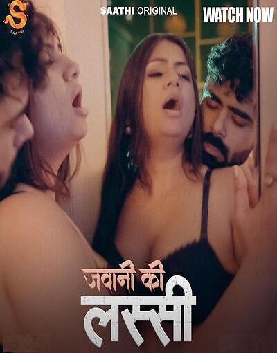 Jawani Ki Lassi (2025) Hindi Season 1 Episodes 1 Saathi WEB Series