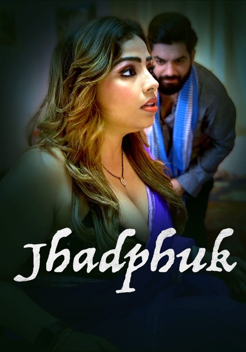 Jhadfuk (2026) Hindi Season 1 Episodes 1 To 2 UNRATED WEB Series