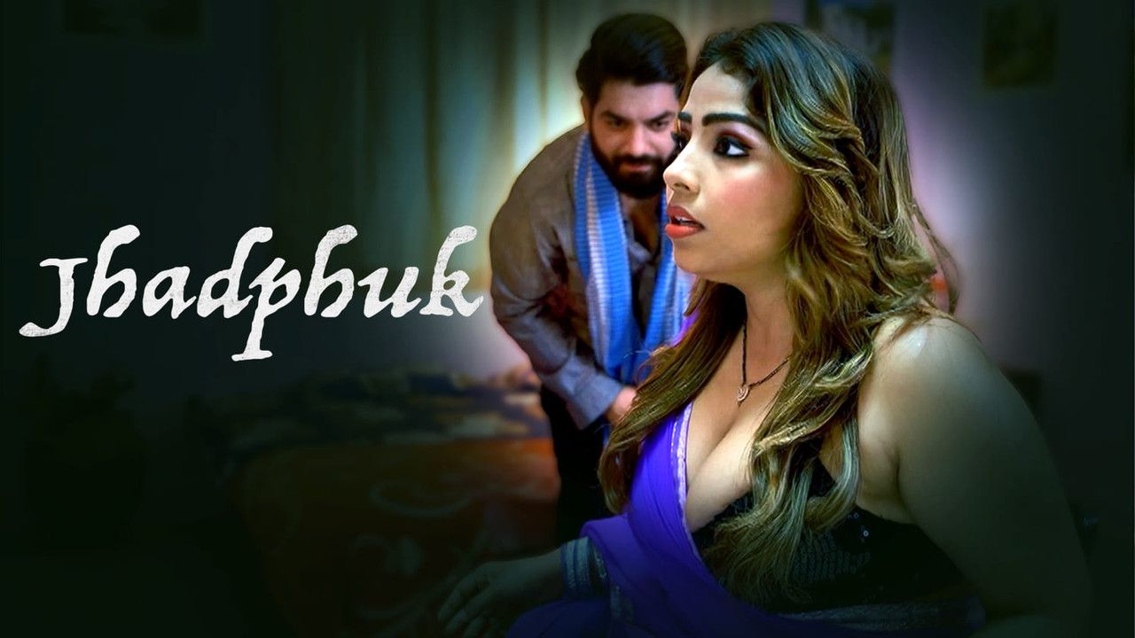 Jhadfuk (2026) Hindi Season 1 Episodes 1 To 2 UNRATED WEB Series