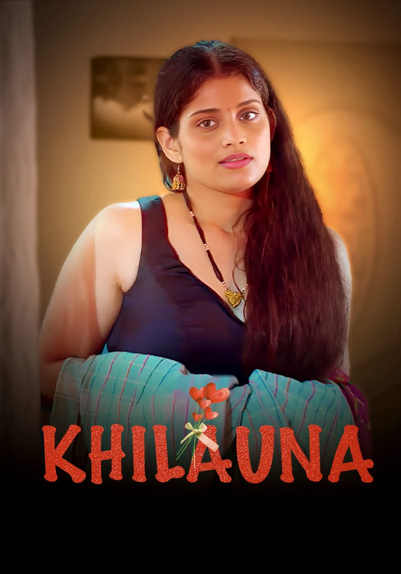 Khilauna (2026) Hindi Season 1 Episodes 1 To 2 ShowTym WEB Series