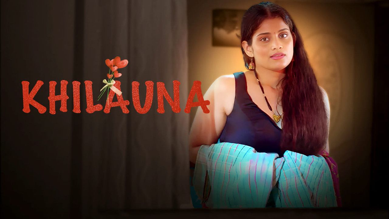 Khilauna (2026) Hindi Season 1 Episodes 1 To 2 ShowTym WEB Series