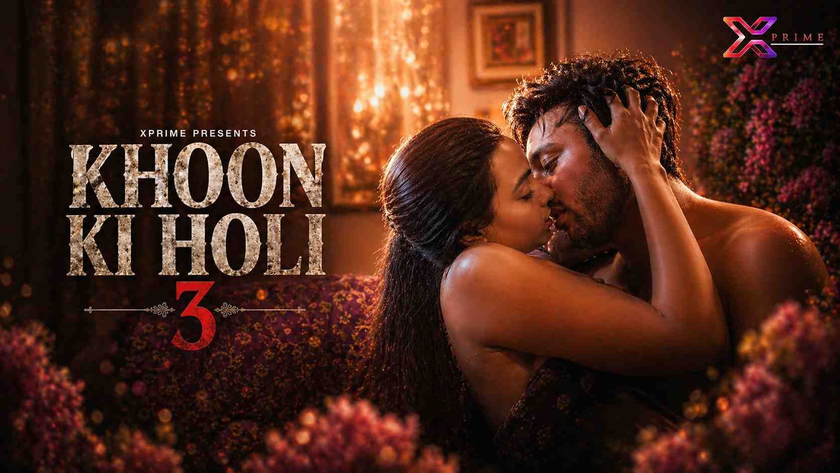 Khoon Ki Holi 3 (2026) Hindi Xprime Short Films