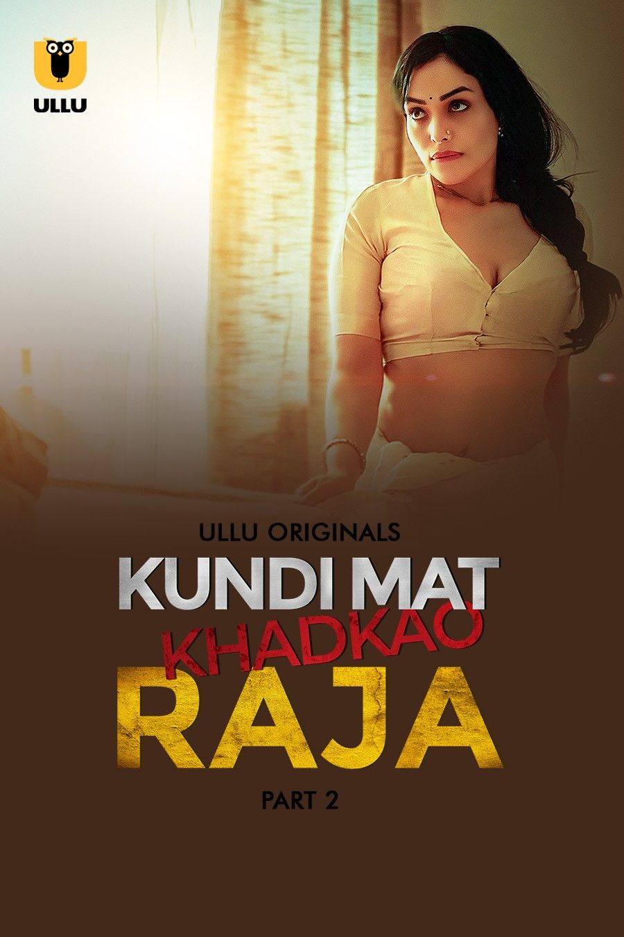 Kundi Mat Khadkao Raja (2025) Hindi Season 01 Part 02 ULLU WEB Series