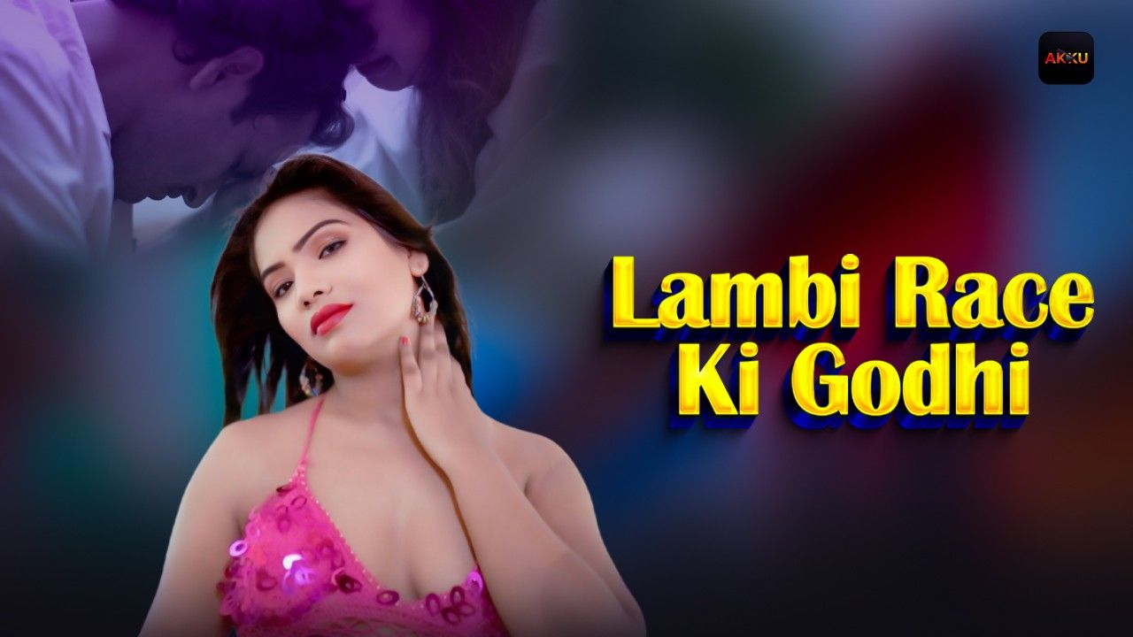 Lambi Race Ki Ghodhi (2025) Hindi Season 1 Episodes 1 To 2 Akkuott WEB Series